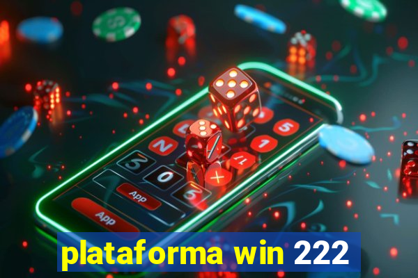 plataforma win 222